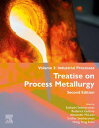 Treatise on Process Metallurgy Volume 3: Industrial Processes