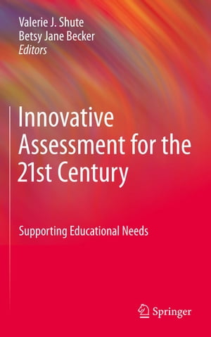 Innovative Assessment for the 21st Century