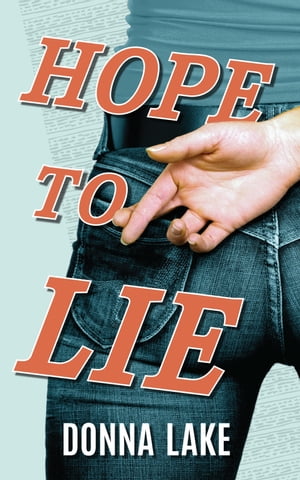 Hope to Lie【電子書籍】[ Donna Lake ]