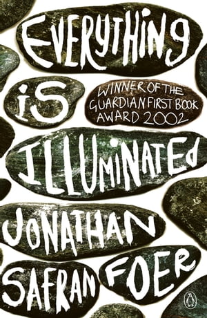 Everything is Illuminated【電子書籍】 Jonathan Safran Foer