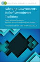 Advising Governments in the Westminster Tradition Policy Advisory Systems in Australia, Britain, Canada and New Zealand