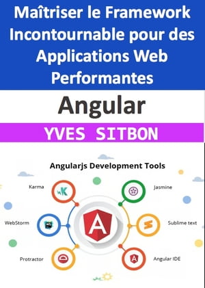 Angular : Maîtriser le Framework Incontournable pour des Applications Web Performantes