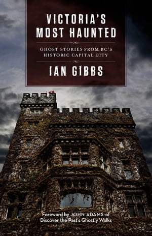 ŷKoboŻҽҥȥ㤨Victoria's Most Haunted Ghost Stories from BC's Historic Capital CityŻҽҡ[ Ian Gibbs ]פβǤʤ640ߤˤʤޤ
