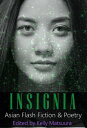 Insignia: Asian Flash Fiction & Poetry The Insigni ...