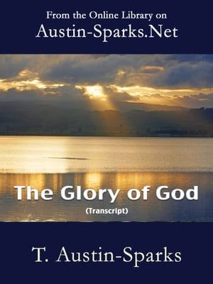 The Glory of God (transcript)