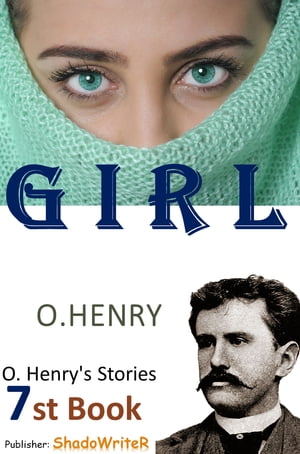 "Girl"- ( O. HENRY'S STORIES 7ST BOOK )