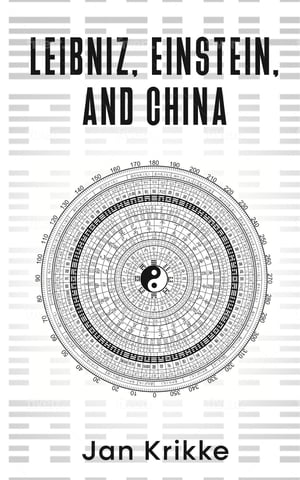 LEIBNIZ, EINSTEIN, AND CHINA