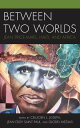 Between Two Worlds Jean Price-Mars, Haiti, and Africa【電子書籍】 Patrick Delices