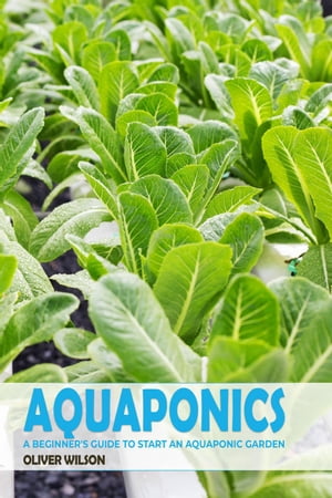 Aquaponics【電子書籍】[ Oliver Wilson ]