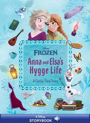 Anna and Elsa's Hygge Life