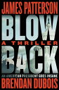 Blowback James Patterson's Best Thriller in Years【電子書籍】[ James Patterson ]