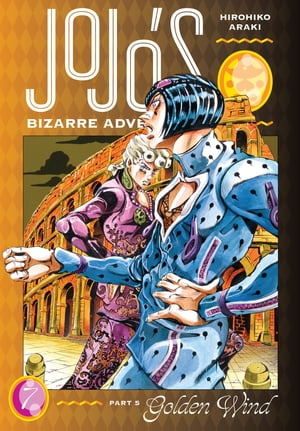 JoJos Bizarre Adventure: Part 5--Golden Wind, Vol. 7Żҽҡ[ Hirohiko Araki ]