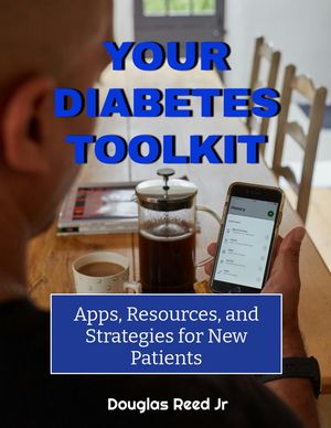 ŷKoboŻҽҥȥ㤨YOUR DIABETES TOOLKIT: Apps, Resources And Strategies For New PatientsŻҽҡ[ Douglas Reed Jr ]פβǤʤ1,500ߤˤʤޤ