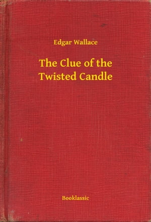 The Clue of the Twisted Candle【電子書籍】