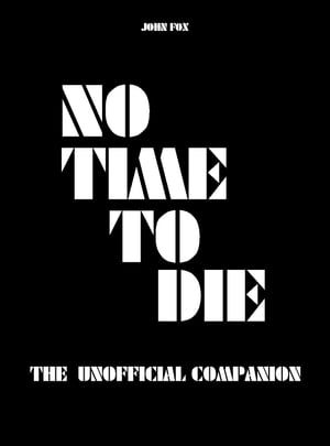 No Time to Die - The Unofficial Companion