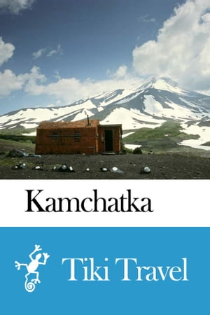 Kamchatka (Russia) Travel Guide - Tiki Travel