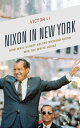 Nixon in New York How Wall Street Helped Richard