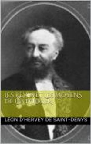 Les r?ves et les moyens de les diriger【電子書籍】[ L?on d’Hervey de Saint-Denys ]