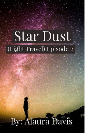 Star Dust Episode 2Żҽҡ[ Alaura Davis ]