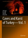 Caves and Karst of Turkey - Vol. 1 History, Archaeology and Caves【電子書籍】[ Ali Yam...