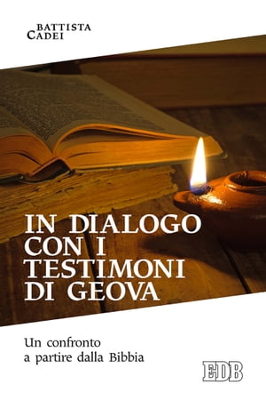 In dialogo con i Testimoni di Geova Un confronto a partire dalla Bibbia