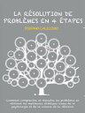 La r?solution de probl?mes en 4 ?tapes Comment comprendre et r?soudre les probl?...