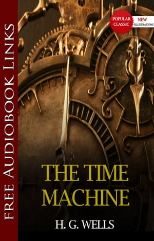 THE TIME MACHINE Popular Classic Literature [with Audiobook Links]