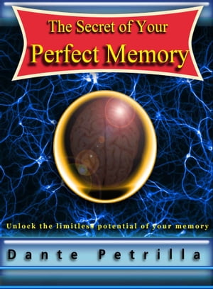 The Secret of Your Perfect Memory