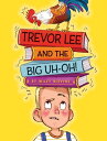 Trevor Lee and the Big Uh Oh 【電子書籍】 Wiley Blevins