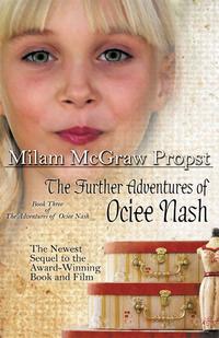 The Further Adventures Of Ociee Nash【電子書籍】[ Milam McGraw Propst ]