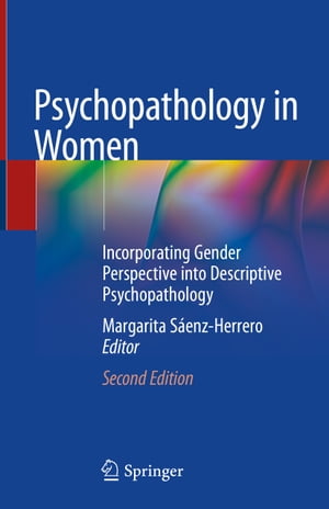 Psychopathology in Women Incorporating Gender Perspective into Descriptive Psychopathology