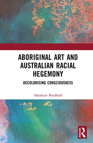 Aboriginal Art and Australian Racial Hegemony