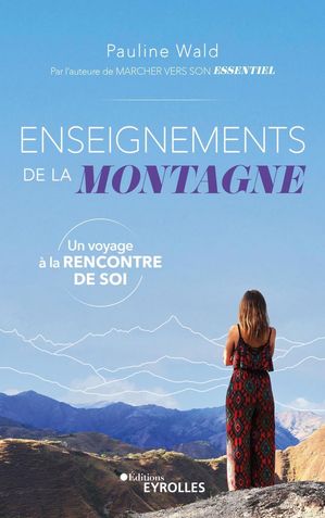 Enseignements de la montagne Un voyage ? la rencontre de soi