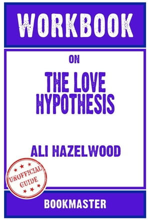 Workbook on The Love Hypothesis by Ali Hazelwood | Discussions Made Easy【電子書籍】[ BookMaster BookMaster ]