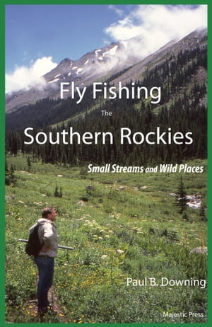 Fly Fishing the Southern Rockies