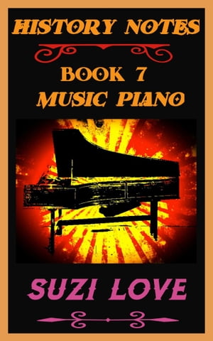 Music Piano: History Notes Book 7