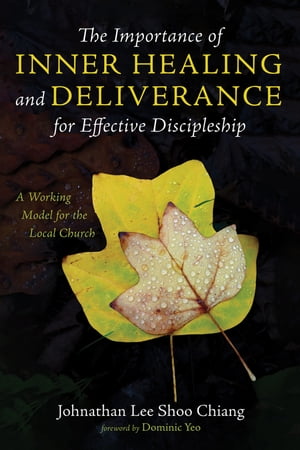 The Importance of Inner Healing and Deliverance for Effective Discipleship