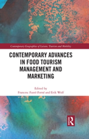 Contemporary Advances in Food Tourism Management and Marketing【電子書籍】