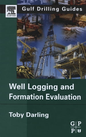 Well Logging and Formation Evaluation【電子書籍】[ Toby Darling ]