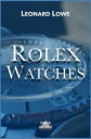 Rolex Watches【電子書籍】[ Leonard Lowe ]