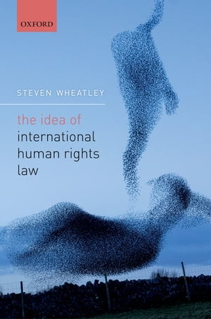 ŷKoboŻҽҥȥ㤨The Idea of International Human Rights LawŻҽҡ[ Steven Wheatley ]פβǤʤ14,187ߤˤʤޤ