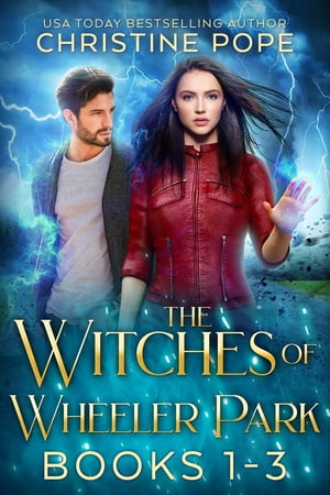 The Witches of Wheeler Park, Books 1-3 Storm Born, Thunder Road, and Winds of Change【電子書籍】 Christine Pope