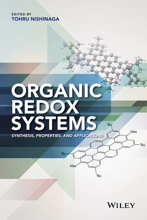 Organic Redox Systems Synthesis, Properties, and Applications【電子書籍】