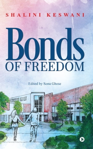 Bonds Of Freedom【電子書籍】[ Notion Press ]