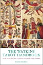 The Watkins Tarot Handbook The Practical System of Self-discovery