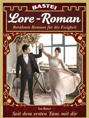 Lore-Roman 106 Seit dem ersten Tanz mit dir【電子書籍】[ Ina Ritter ]