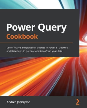 楽天楽天Kobo電子書籍ストアPower Query Cookbook Use effective and powerful queries in Power BI Desktop and Dataflows to prepare and transform your data【電子書籍】[ Andrea Janicijevic ]