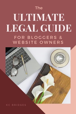 The Ultimate Legal Guide for Bloggers & Website Owners
