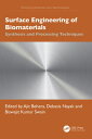 Surface Engineering of Biomaterials Synthesis and Processing Techniques【電子書籍】