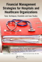 Financial Management Strategies for Hospitals and Healthcare Organizations Tools...